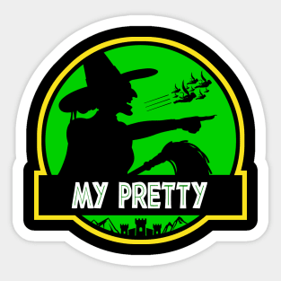 I'll Get You, My Pretty, and Your Little Dog, Too! | The Wizard Of Oz | Wicked Witch Sticker